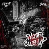 Shoot The Club Up (feat. Hardo)