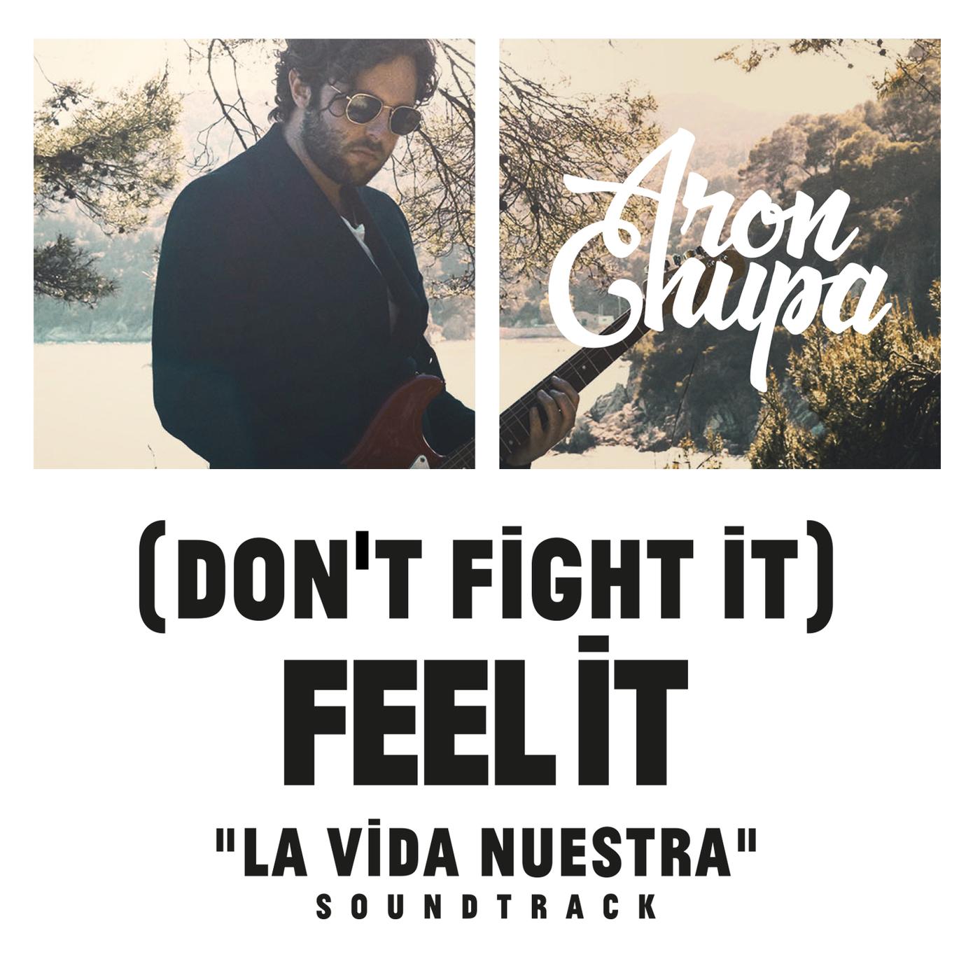 (Don't Fight It) Feel It (AronChupa Edit [La Vida Nuestra Soundtrack])_AronChupa_(Don't Fight It) Feel It (AronChupa Edit [La Vida Nuestra Soundtrack]) | 在线播放_(Don't Fight It) Feel It (AronChupa Edit [La Vida Nuestra Soundtrack])歌词_(Don't Fight It) Feel It (AronChupa Edit [La Vida Nuestra Soundtrack])下载 | 网易云音乐
