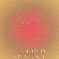 Hundred Opportunity