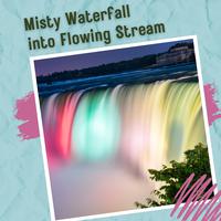 Misty Waterfall into Flowing Stream - 2 Hours