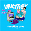 vaultboy - everything sucks (feat. Lil Jet)