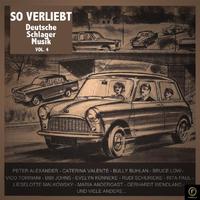 So Verliebt: Deutsche Schlager Musik, Vol. 4