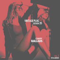 Vintage Plug 60: Session 35 - Country Ballads, Vol. 1