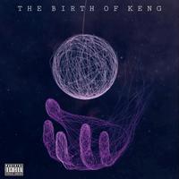 THE BIRTH OF KENG - EP