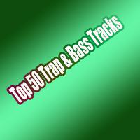 Top 50 Trap & Bass Tracks