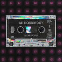 Be Somebody