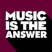 Music Is The Answer