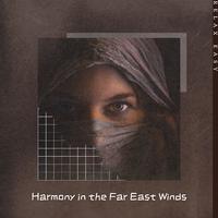 Harmony in the Far East Winds