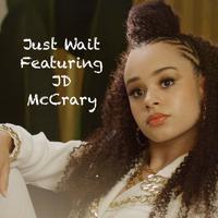 Just Wait (feat. JD McCrary)