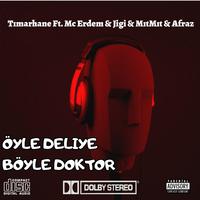 Öyle Deliye Böyle Doktor (feat. Tımarhane, Jigi, Mıtmıt & Afraz) [2010 Edition]