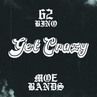 Get Crazy (feat. MOE Bands)