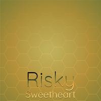 Risky Sweetheart