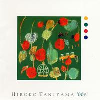 HIROKO TANIYAMA '00s