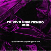 Yo Vivo Rompiendo Mix (feat. Dj Junior Prez & Dj Viper) [En vivo]