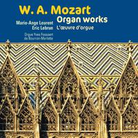 Mozart: Organ works, L'œuvre d'orgue, orgue Yves Fossaert de Bourron-Marlotte