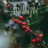 Mistletoe And Holly