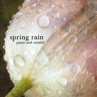 Spring Rain Piano and Rainfall