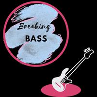 Breaking Bass