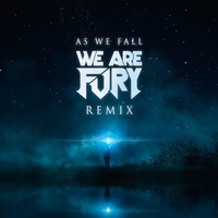 As We Fall (We Are Fury Remix)