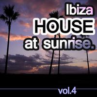 Ibiza House at Sunrise Vol.4