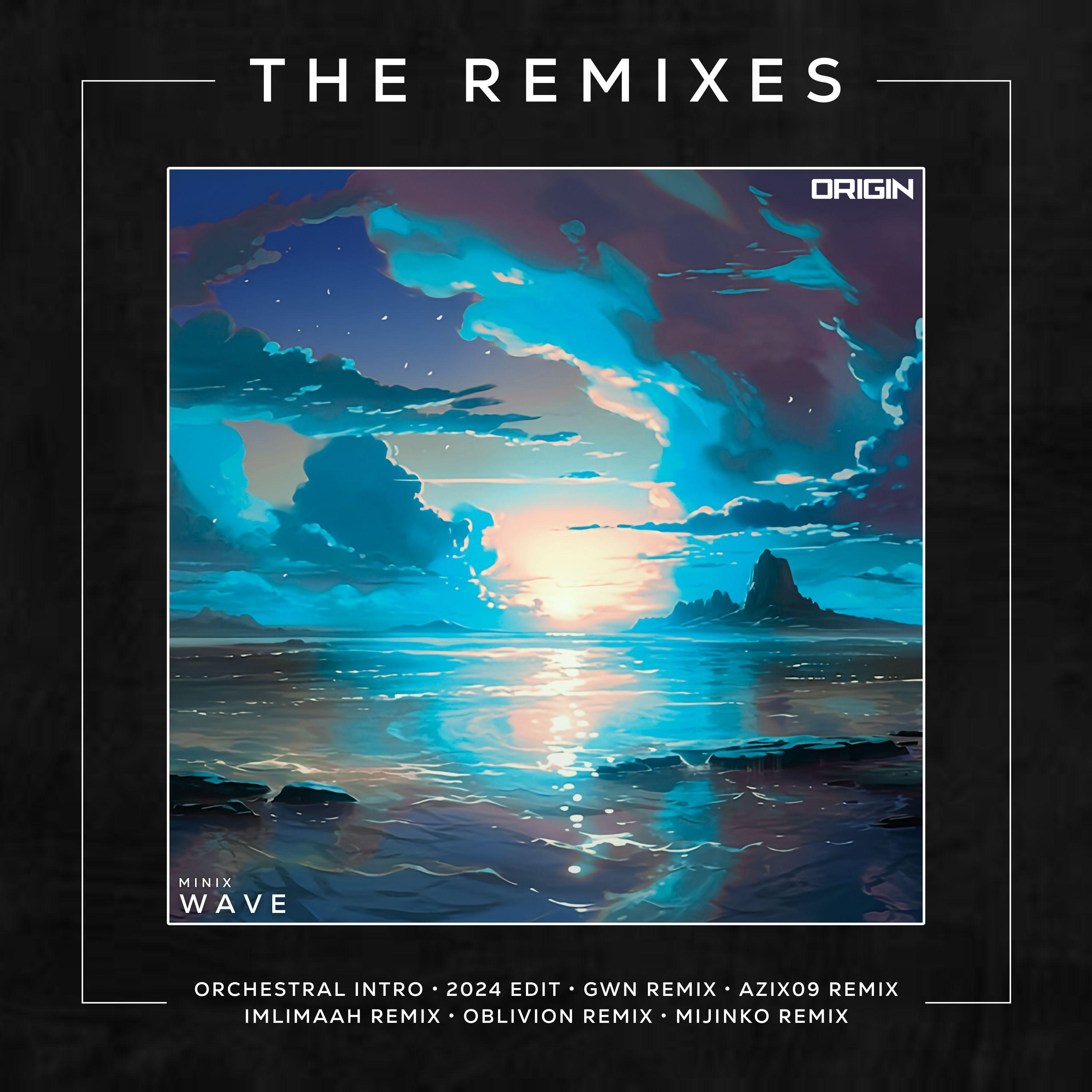 Wave (Oblivion Remix)_DJ-Minix_Wave (The Remixes) | 在线播放_Wave (Oblivion Remix)歌词_Wave (Oblivion Remix)下载 | 网易云音乐