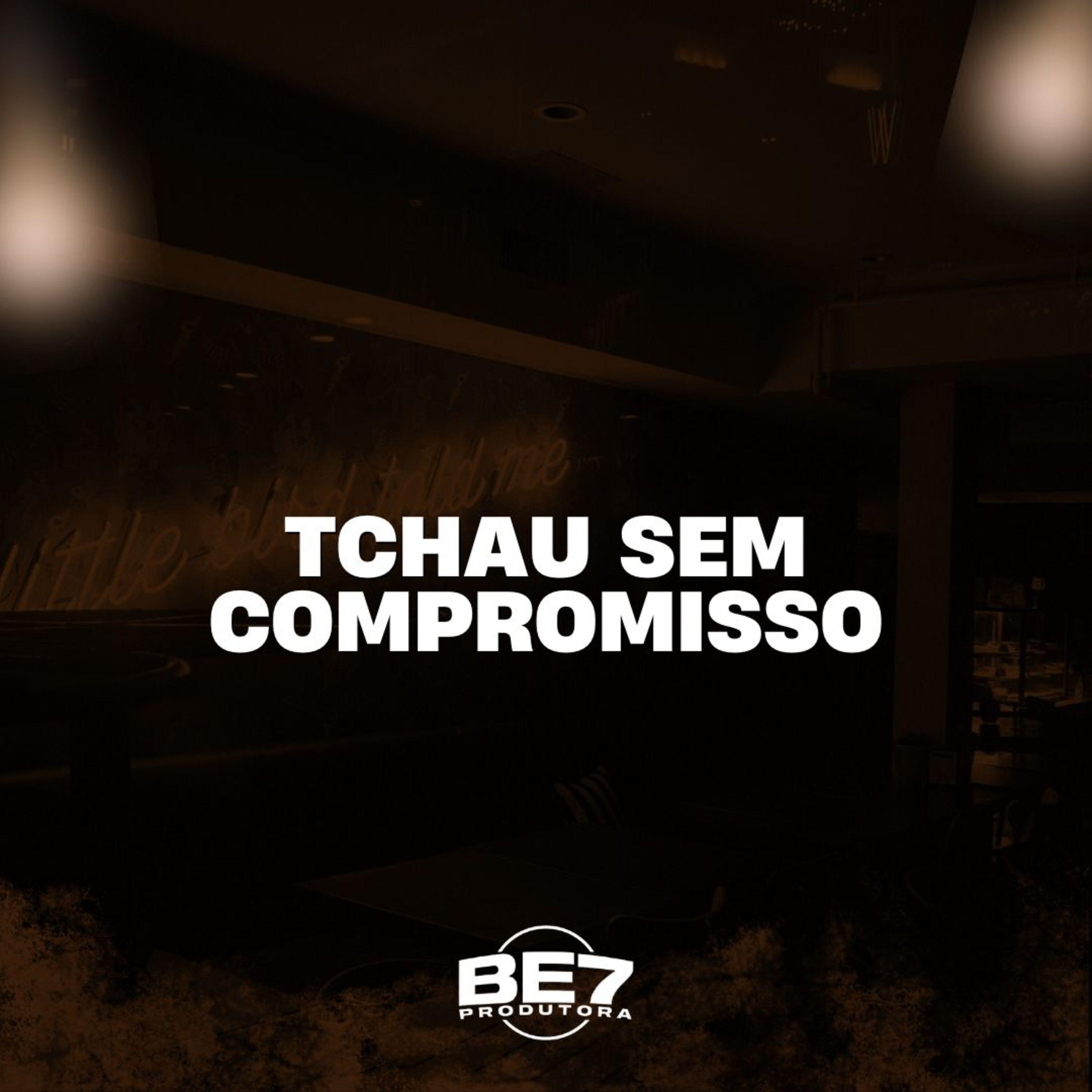 Tchau sem Compromisso
