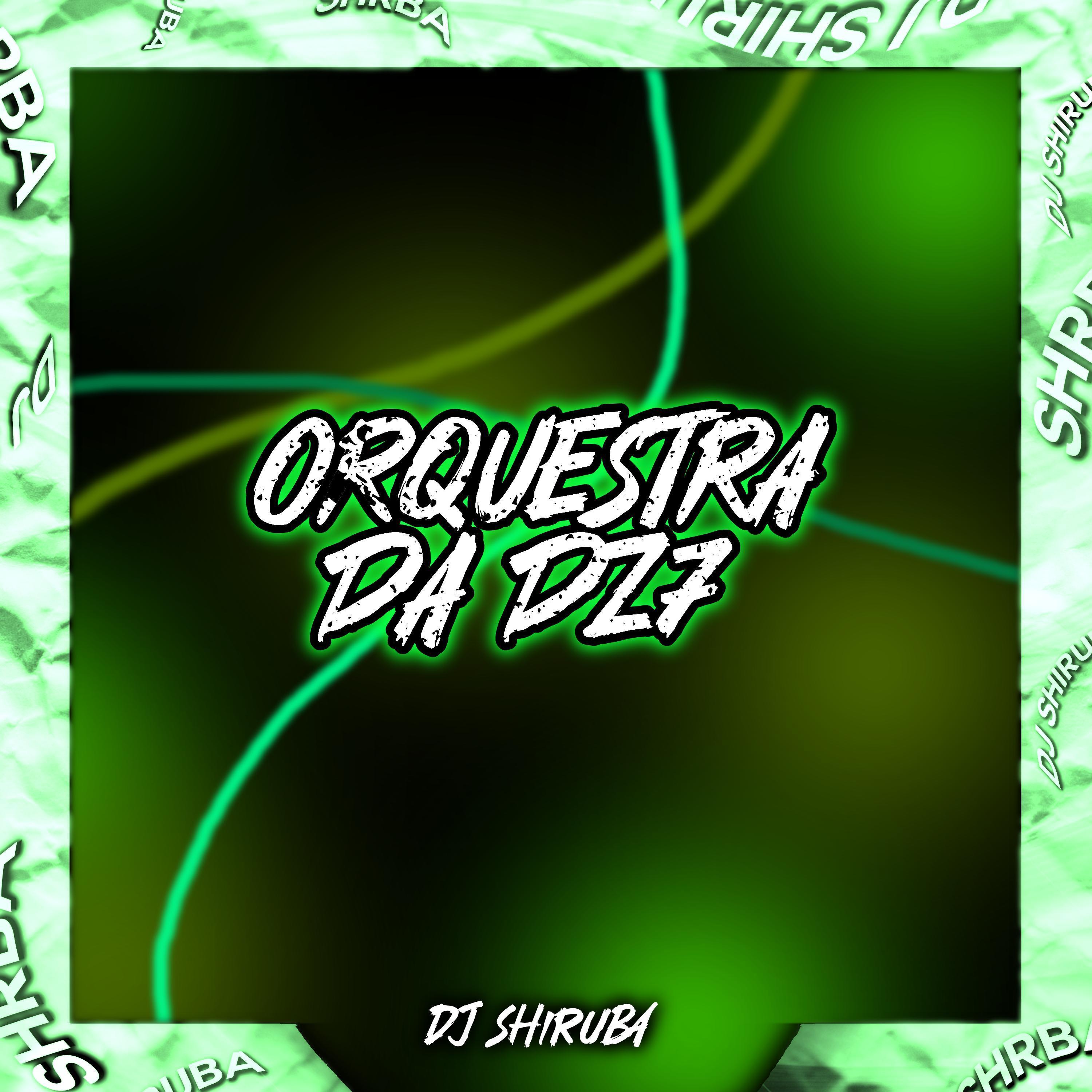 Orquestra da DZ7 (feat. Mc Larissa & Mc Menor Do Alvorada)