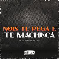 Nois Te Pega e Te Machuca