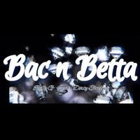 Bac n Betta (feat. Dirty Shmoney)