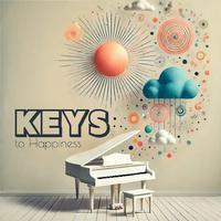 Keys to Happiness: Positive Piano Compositions