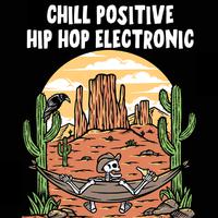 Chill Positive Hip Hop Electronic