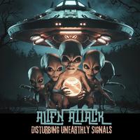 Alien Attack: Disturbing Unearthly Signals