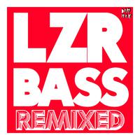 LZR BASS (Remixed)