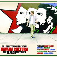 Gilles Peterson Presents: Havana Cultura the Search Continues