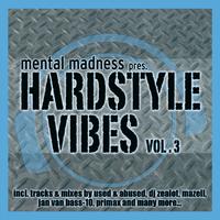 Mental Madness Pres. Hardstyle Vibes Vol. 3