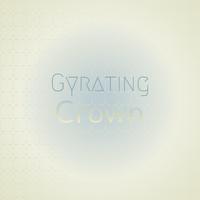 Gyrating Crown