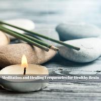 Meditation and Healing Frequencies for Healthy Brain