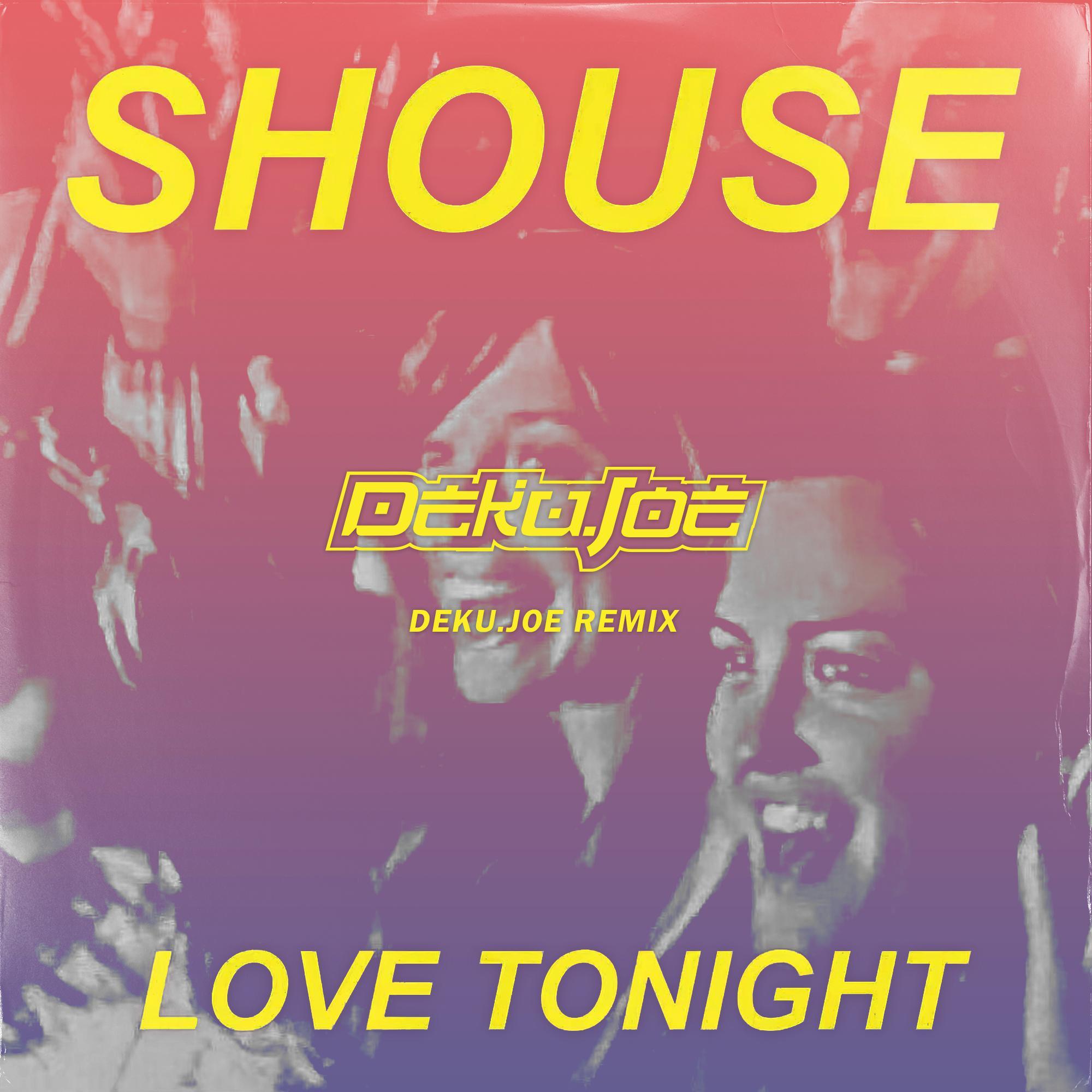 Love Tonight(Deku Joe remix)