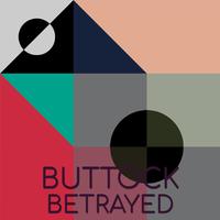 Buttock Betrayed