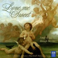 Love Me Sweet - Songs of Love Through the Ages