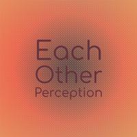 Each other Perception