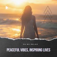 Peaceful Vibes, Inspiring Lives