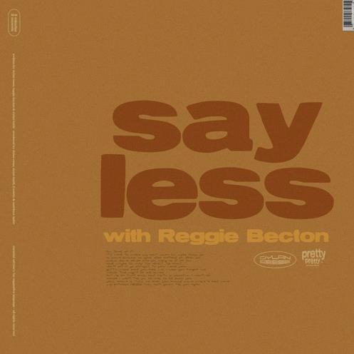 Say Less (with Reggie Becton)