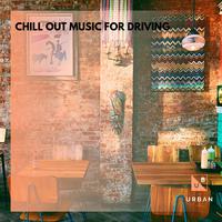 Chill Out Music For Driving