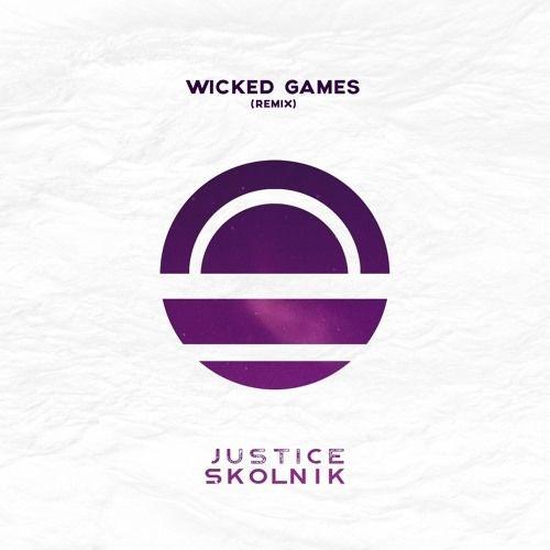 Wicked Games (Justice Skolnik Remix)