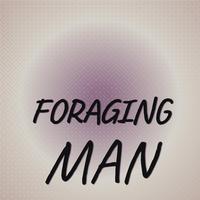 Foraging Man