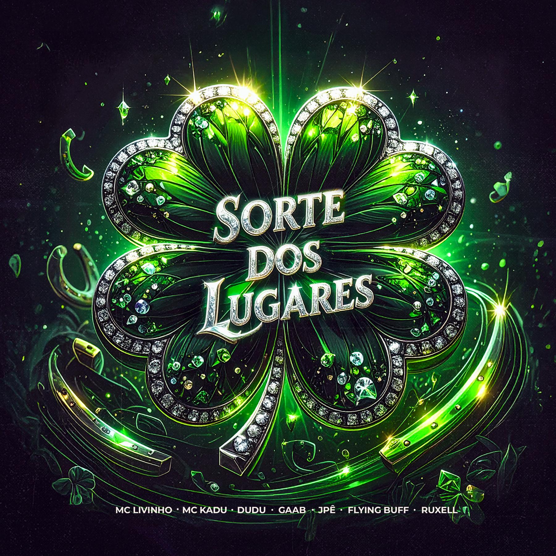 Sorte dos Lugares (feat. Ruxell, Dudu & Flying Buff)