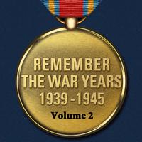 Remember The War Years 1939 - 1945 Vol.2