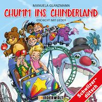 Chumm ins Chinderland - Gschicht mit Lieder