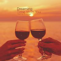 Dreaming Time With You